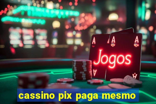 cassino pix paga mesmo